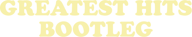 GREATEST HITS BOOTLEG - ホーム